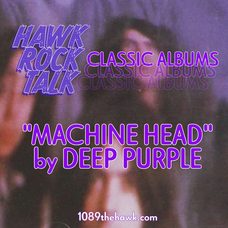 cover art for Hawk Rock Talk - Classic Albums: Deep Purple "Machine Head"