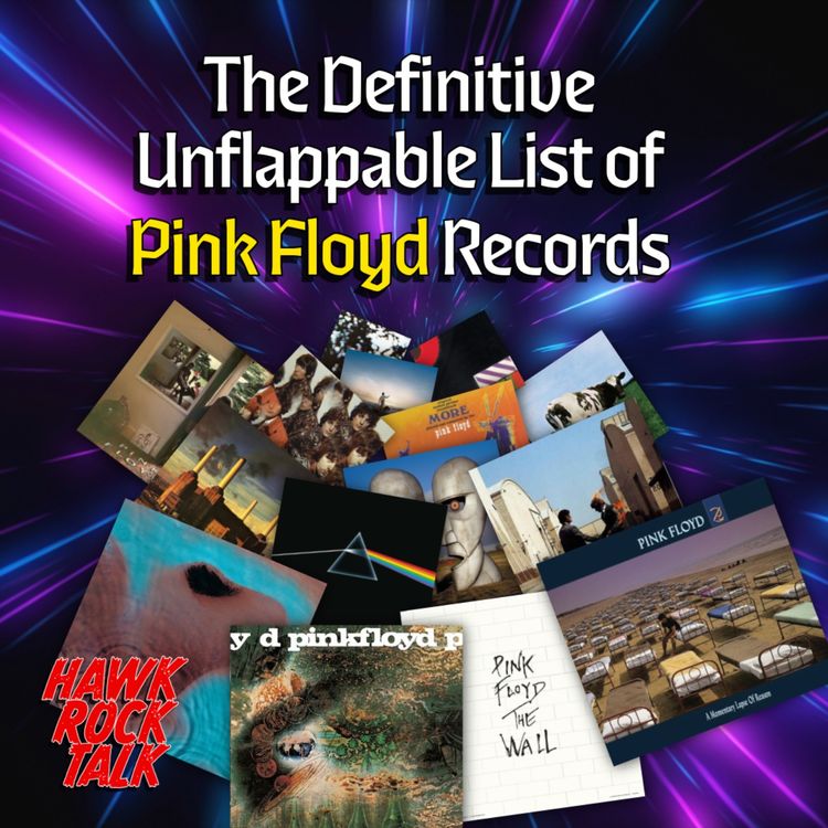 cover art for Hawk Rock Talk: The Definitive Unflappable List of Pink Floyd Records