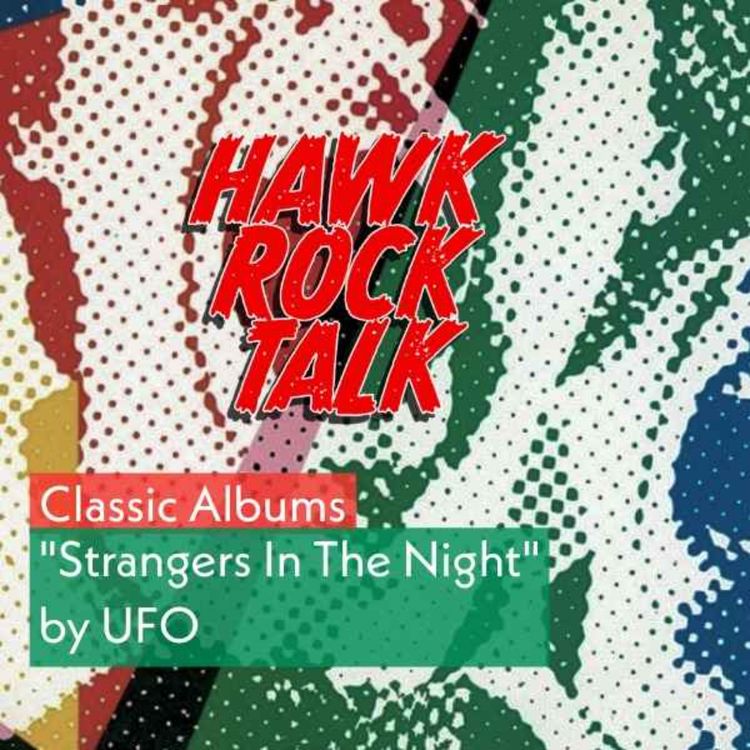 cover art for Hawk Rock Talk: Classic Albums: “Strangers In The Night” by UFO
