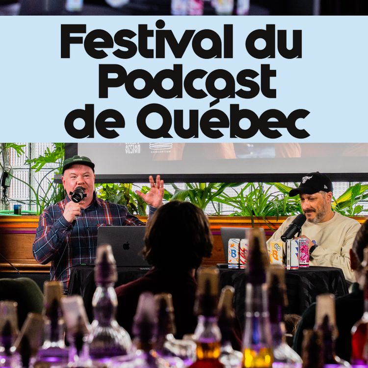 cover art for LIVE au Festival du Podcast de Québec (14 Mars 2026)