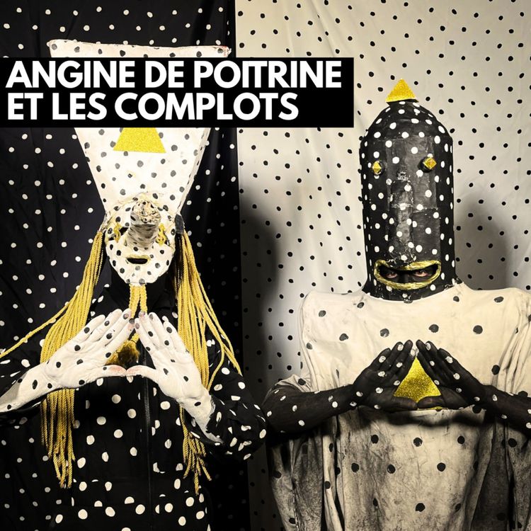 cover art for 🎙️Angine de Poitrine et les complots (Mini-Disto)