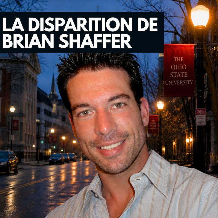 cover art for 🎙️La disparition de Brian Shaffer, 20 ans plus tard (1ère partie)