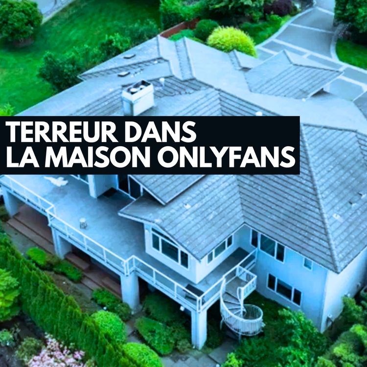 cover art for  🎙️Terreur dans la maison Onlyfans [Hors-saison]