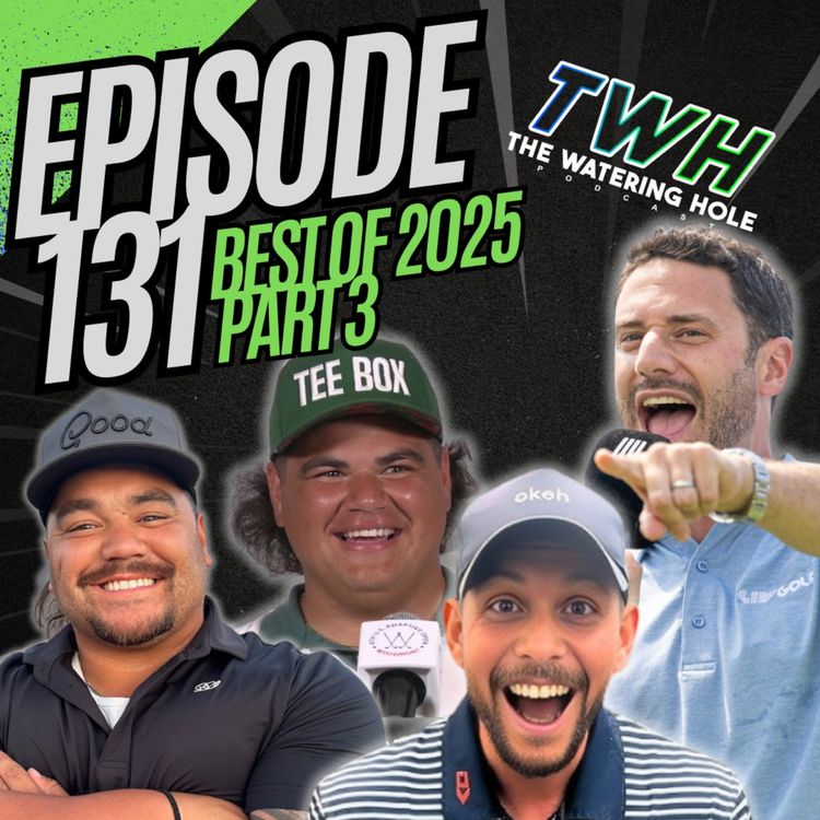cover art for Episode 131 - The Best of 2025 - Part 3 - Luke "Tooms" Toomey, Malosi Togisala, Max Togisala & Jason Zone Fisher