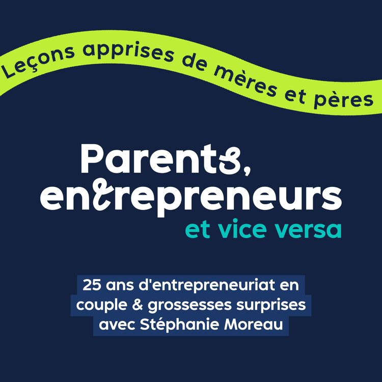 cover art for 25 ans d'entrepreneuriat en couple & grossesses surprises avec Stéphanie Moreau - PE&VV #1