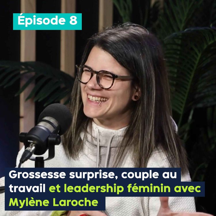 cover art for Grossesse surprise, couple au travail et leadership féminin avec Mylène Laroche - PE&VV #8