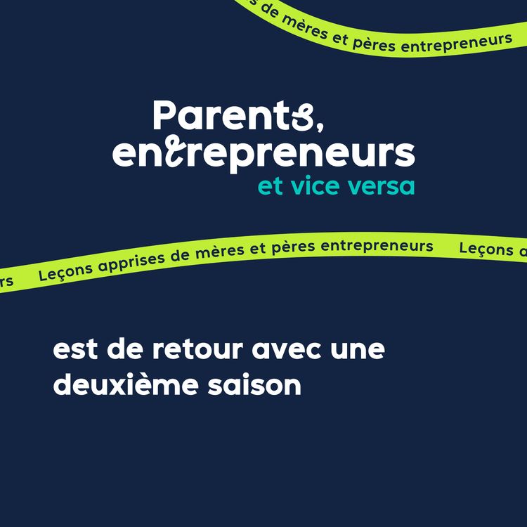cover art for Bande annonce - Parents, entrepreneurs et vice versa revient pour une 2e saison