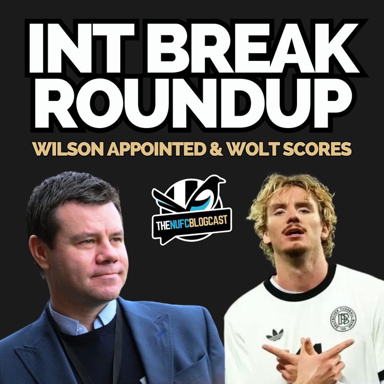 cover art for Wilson in, Woltemade puts Isak to shame and Newcastle’s next 10