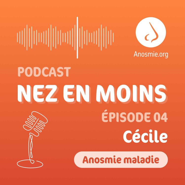 cover art for Nez en moins - saison 2 épisode n°4 - Cécile ROUSSEAU - anosmique méningiome