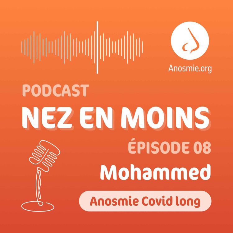 cover art for Nez en moins - saison 2 épisode n°8 - Mohammed - anosmique COVID Long