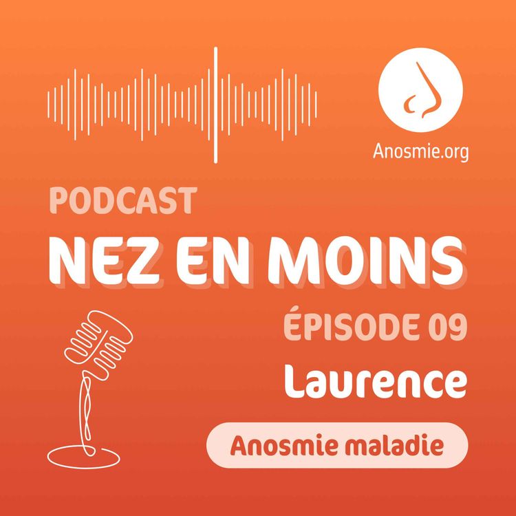 cover art for Nez en moins - saison 2 épisode n°9 - Laurence - anosmique méningiome