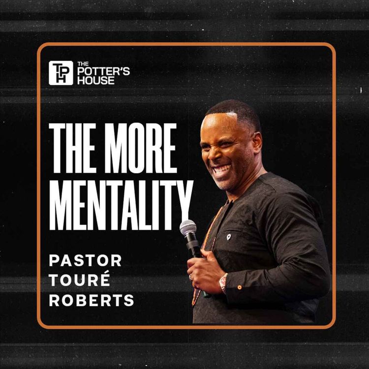 cover art for The MORE Mentality | Pastor Touré Roberts