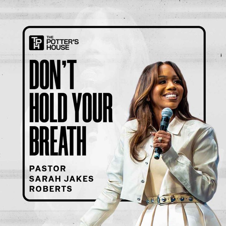 cover art for Don't Hold Your Breath | Pastor Sarah Jakes Roberts