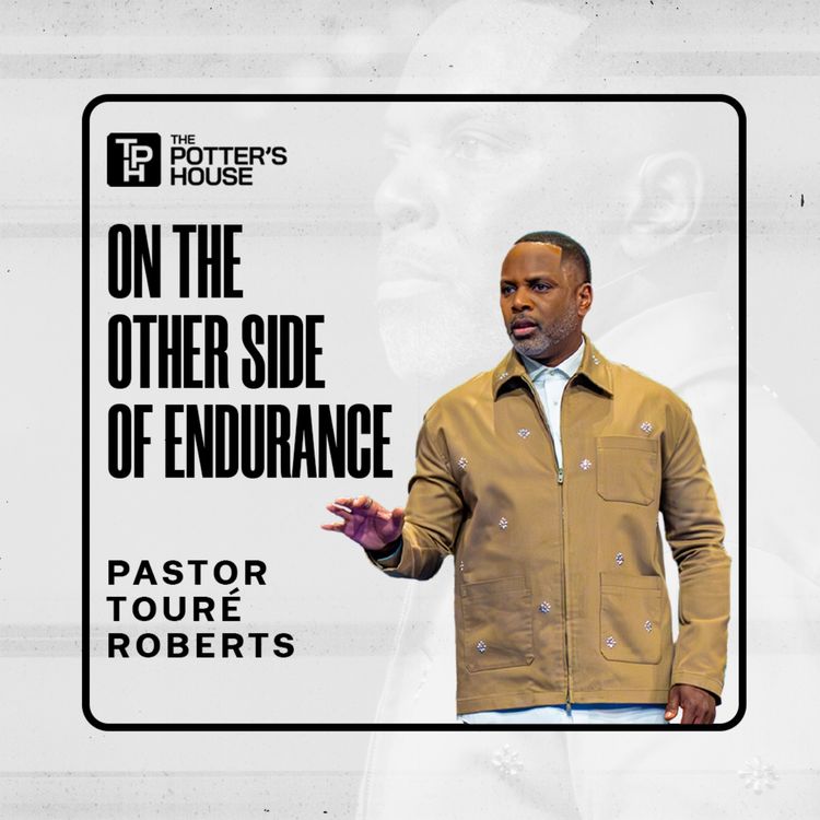cover art for On the Other Side of Endurance Part I | Pastor Touré Roberts