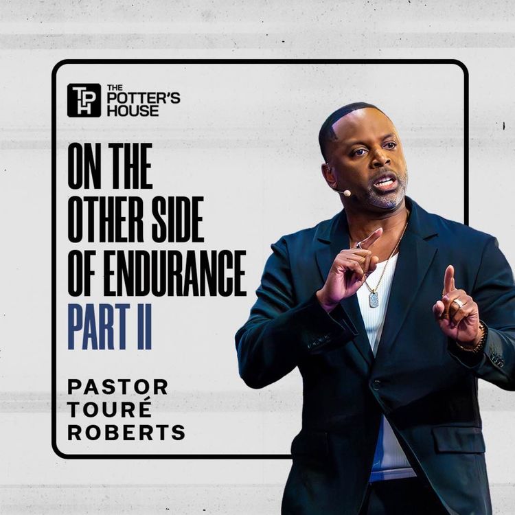 cover art for On the Other Side of Endurance Part II | Pastor Touré Roberts