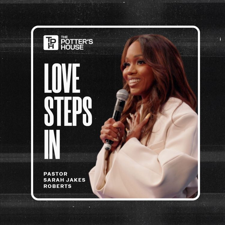 cover art for Love Steps In | Pastor Sarah Jakes Roberts