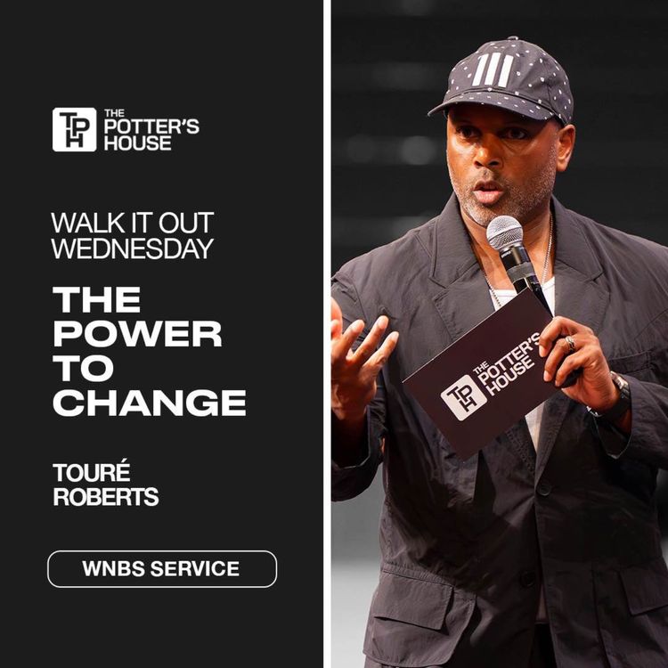 cover art for Walk It Out Wednesday: The Power to Change | Touré Roberts