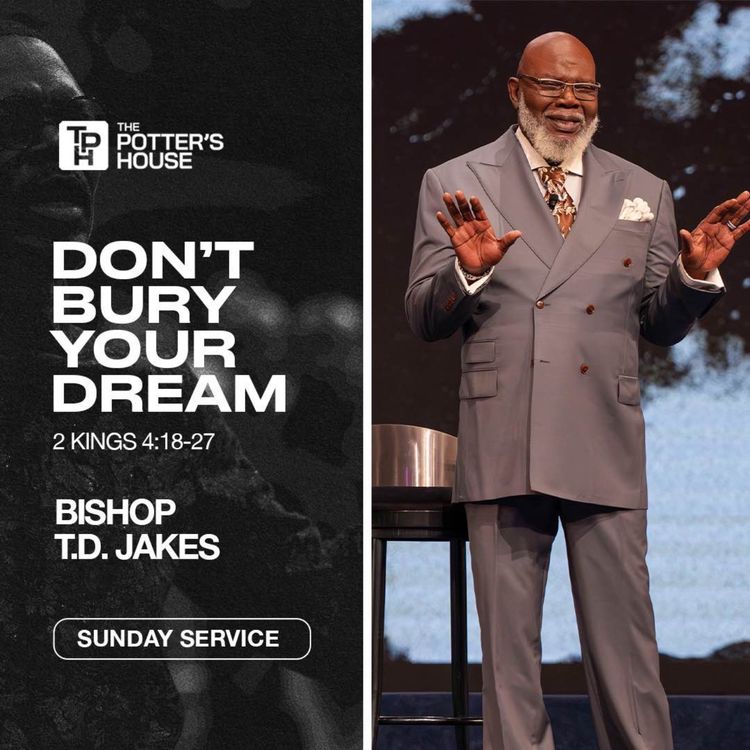 cover art for Don't Bury Your Dream! | Bishop T.D. Jakes 