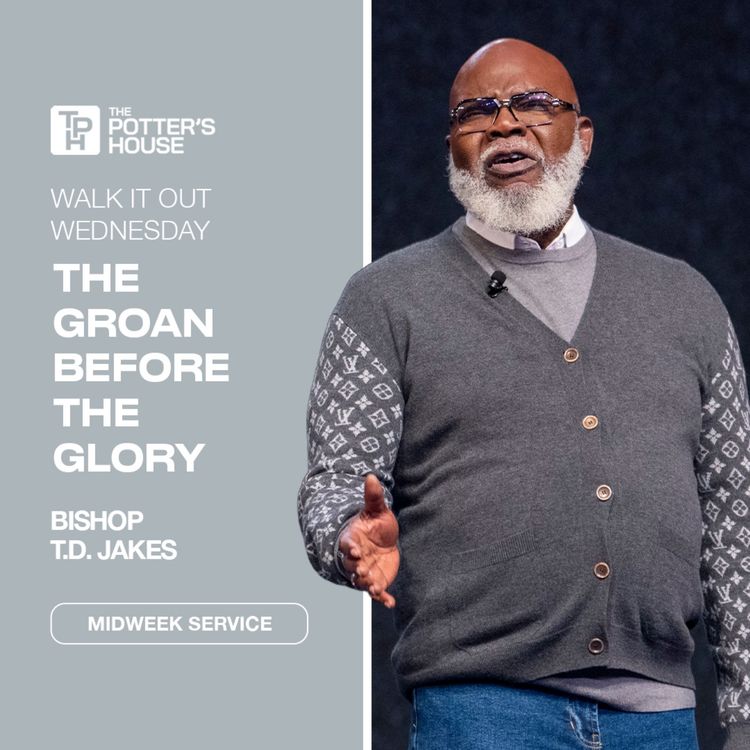 cover art for WIOW: The Groan Before the Glory | Bishop T.D. Jakes