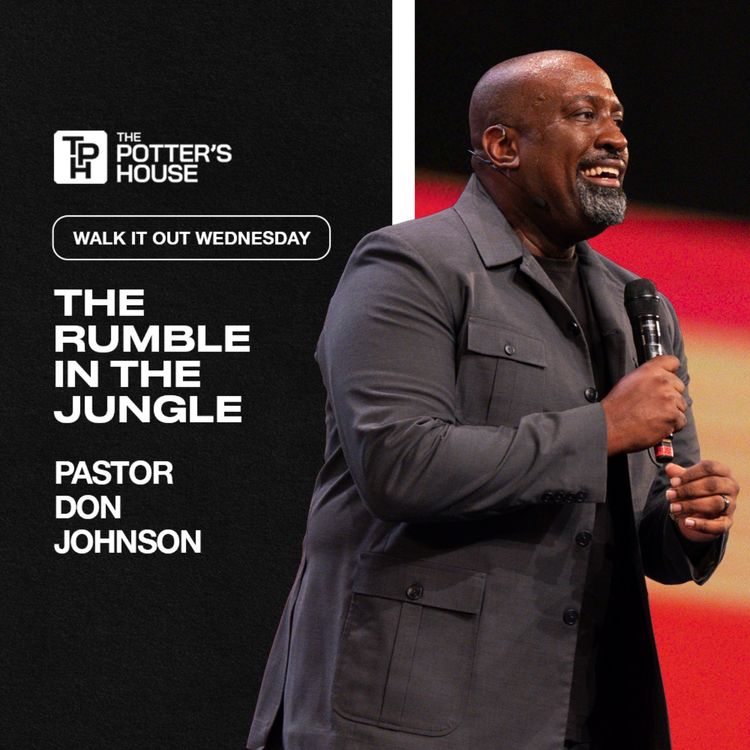 cover art for Walk It Out Wednesday: The Rumble in the Jungle - Pastor Don Johnson
