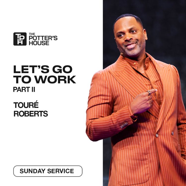 cover art for Let's Go to Work, Part II | Touré Roberts