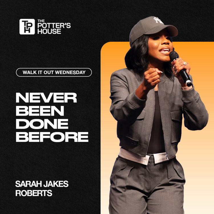 cover art for Walk It Out Wednesday: Never Been Done Before | Sarah Jakes Roberts
