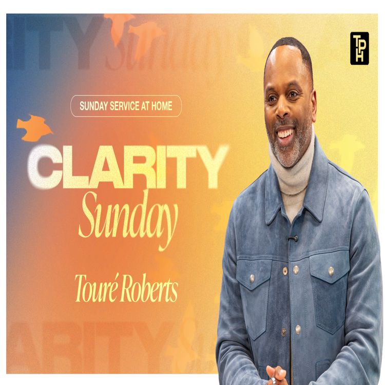 cover art for Clarity Sunday | Touré Roberts