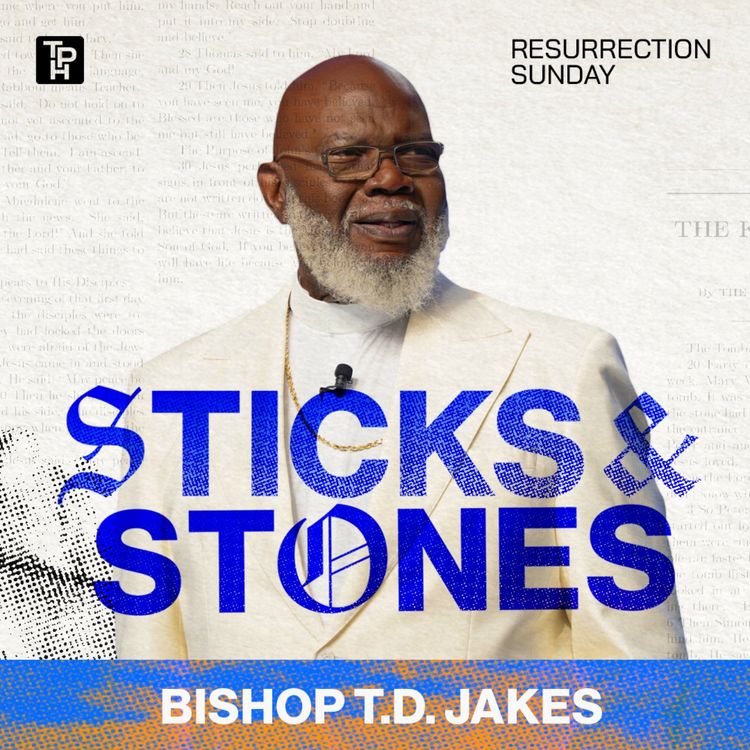 cover art for Sticks & Stones | Bishop TD Jakes