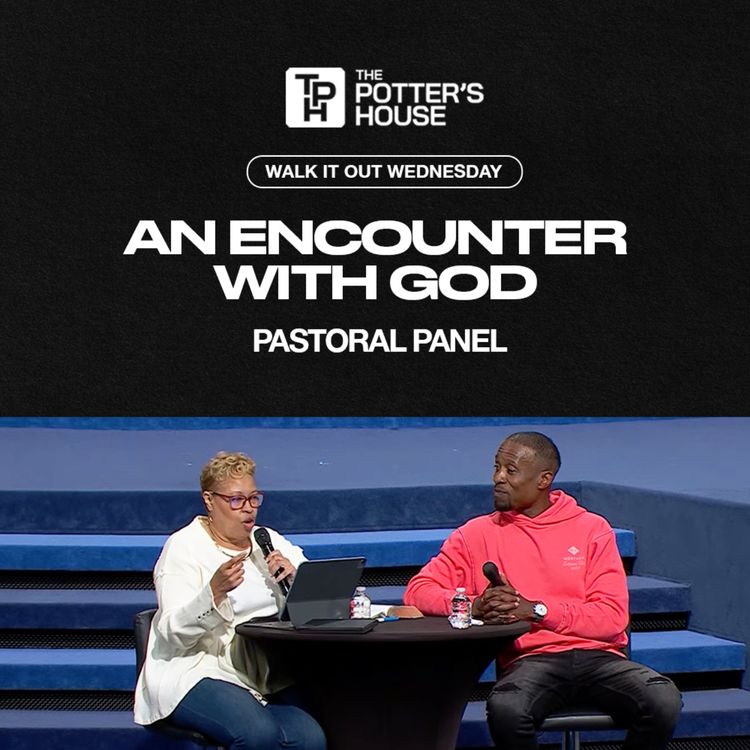 cover art for Walk It Out Wednesday: An Encounter With God - Pastoral Panel