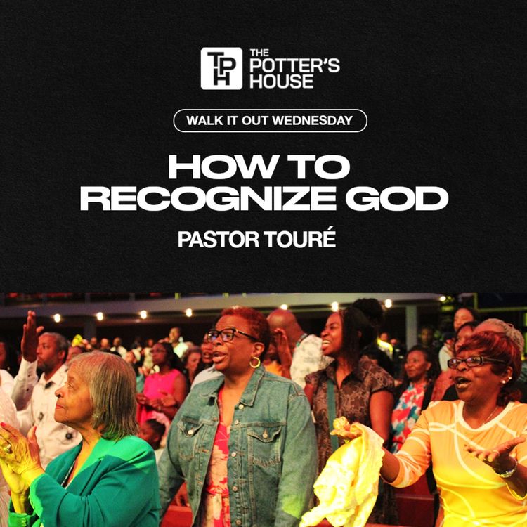 cover art for Walk It Out Wednesday: How to Recognize God” - Touré Roberts