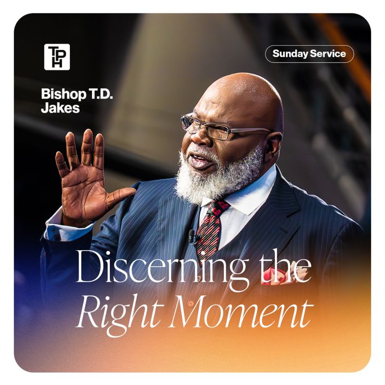 cover art for Discerning the Right Moment - Bishop T.D. Jakes
