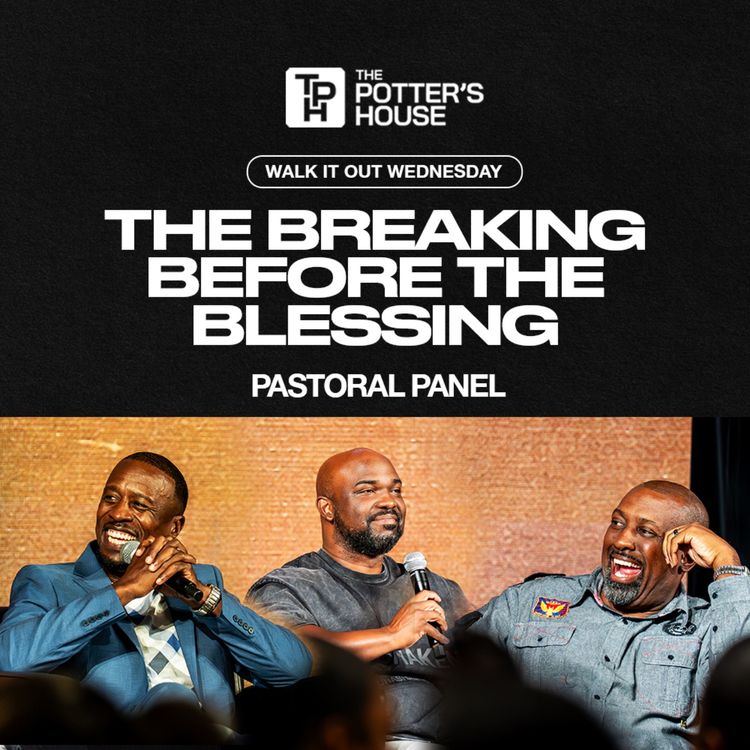 cover art for Walk It Out Wednesday: The Breaking Before the Blessing - Pastoral Panel