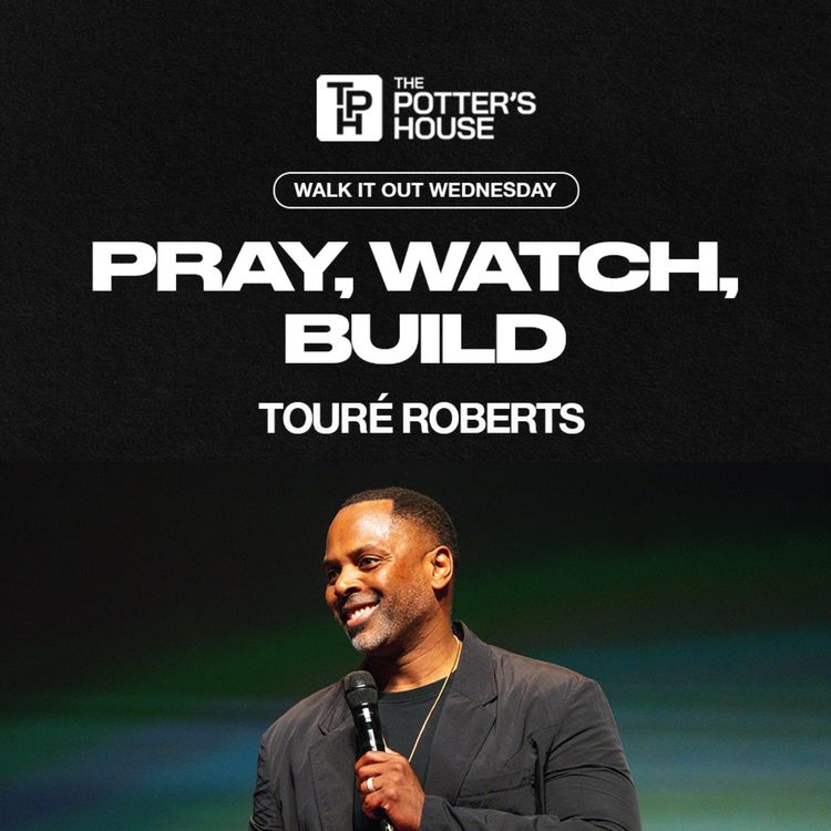 cover art for Walk It Out Wednesday: Pray, Watch, Build