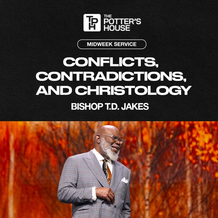 cover art for Conflicts, Contradictions, and Christology - Bishop T.D. Jakes