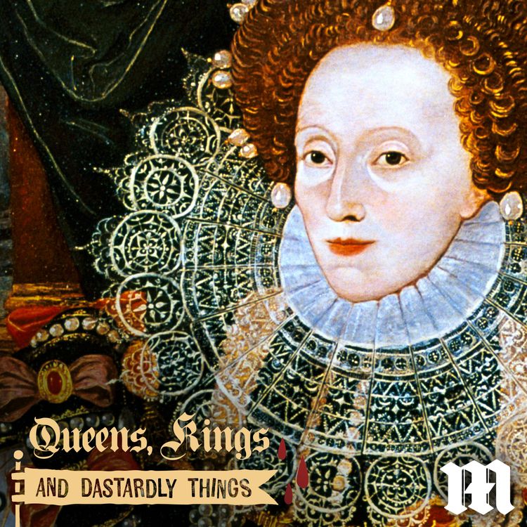 cover art for Elizabeth I: Love & Death (Part 3)