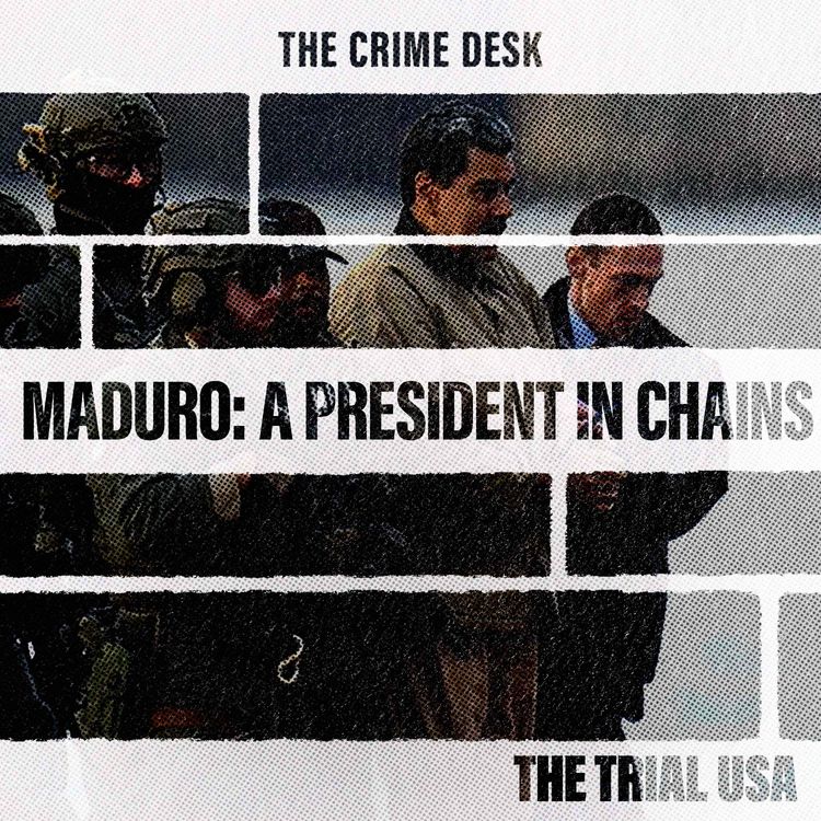 cover art for The Maduro Case: Power, Prosecution, and a President in Chains