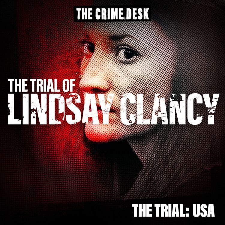cover art for The Trial of Lindsay Clancy - Murder or Mental Illness?