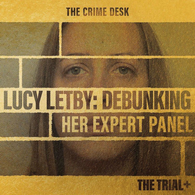 cover art for EXCLUSIVE TRAILER: Lucy Letby - Debunking Her Expert Panel