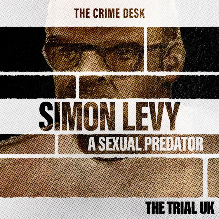 cover art for Simon Levy: A Sexual Predator - “This prosecution does not stand up”