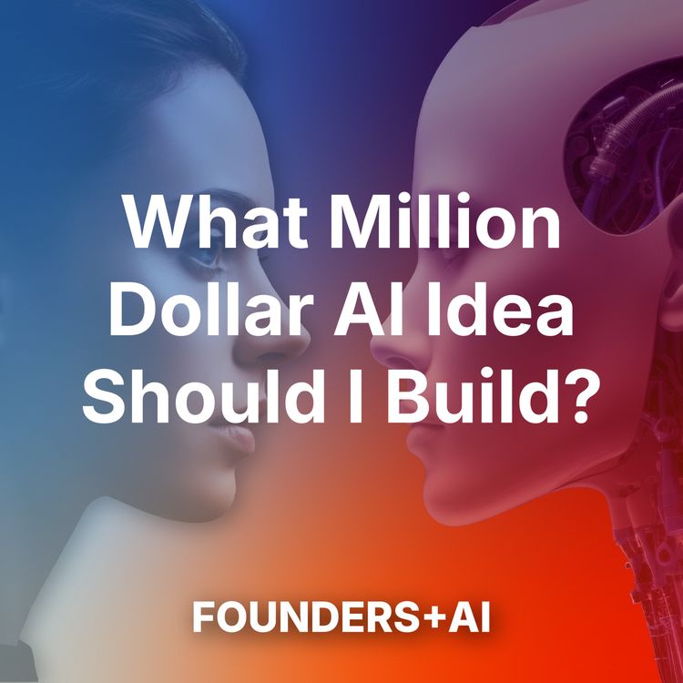 cover art for What Million Dollar AI Idea Should I Build?