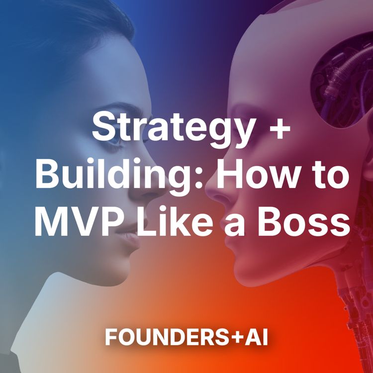cover art for Strategy + Building: How to MVP Like a Boss