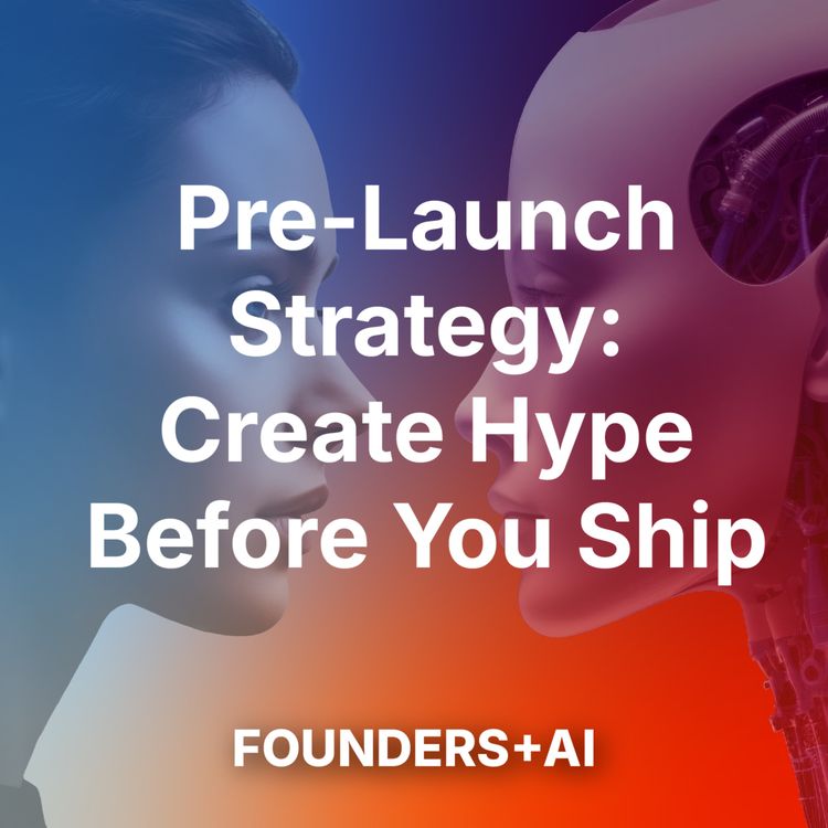 cover art for Pre-Launch Strategy: Create Hype Before You Ship