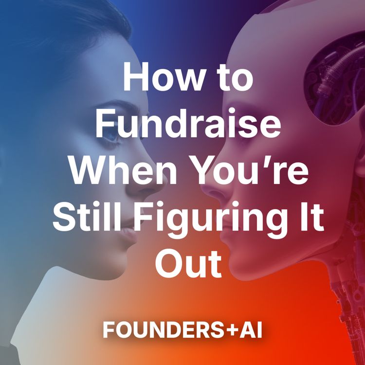 cover art for How to Fundraise When You’re Still Figuring It Out