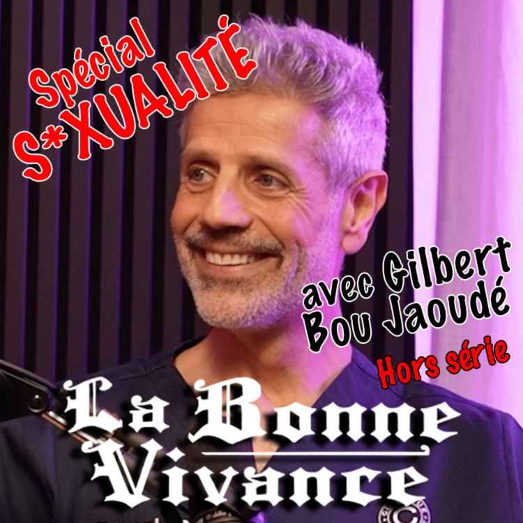 cover art for Spécial S*xualité avec Gilbert Bou Jaoudé [La Bonne Vivance - Ép. Hors Série]