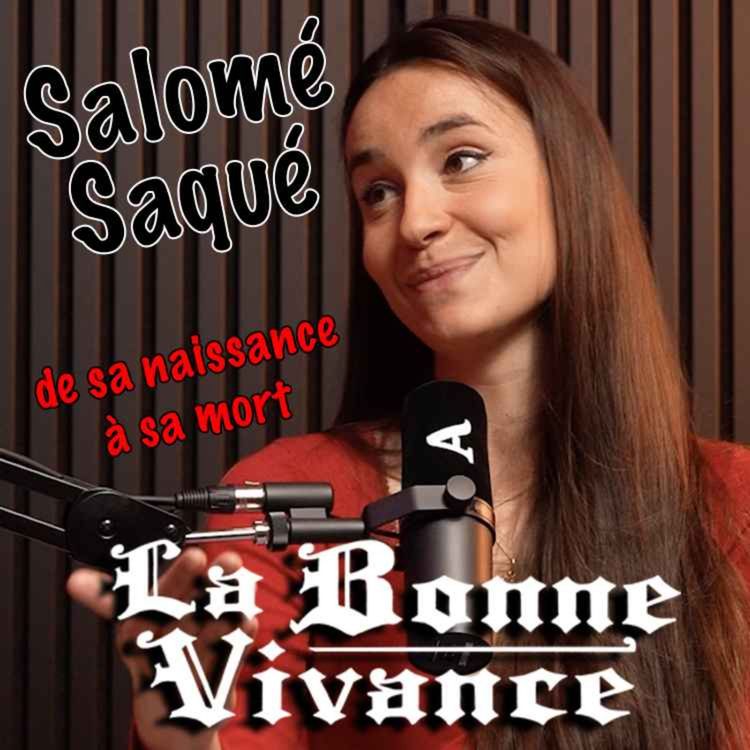 cover art for Salomé Saqué : Bébé silence & Esmeralda d’Ardèche reporter de guerre [La Bonne Vivance - Ép. long]
