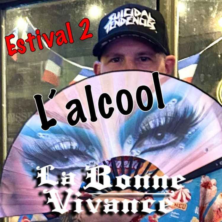 cover art for Pourquoi c'est si dur de parler d'alcool ? [La Bonne Vivance estivale]