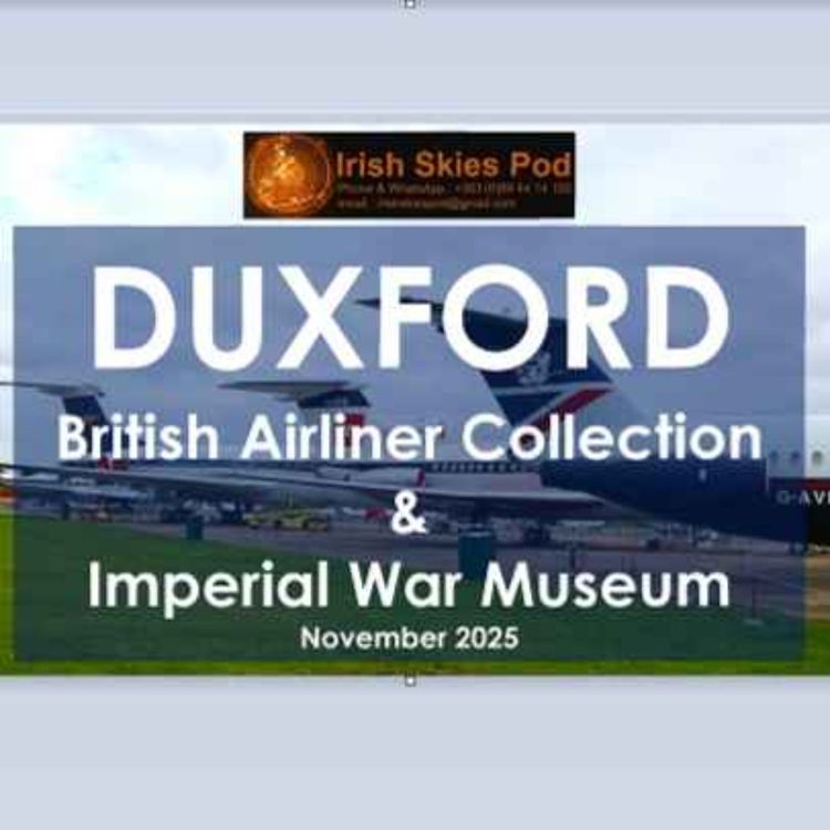 cover art for DUXFORD British Airliner Collection and Imperial War Museum - Irish Skies Pod Episode 14