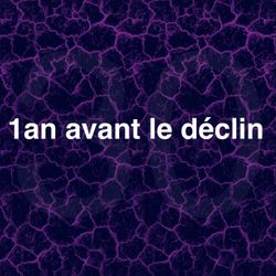 cover art for 1 an avant le déclin