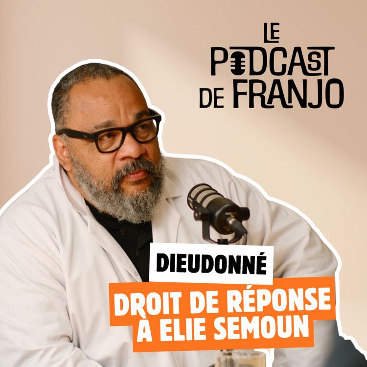 cover art for Dieudonné - Les limites de la liberté d'expression - Le Podcast de Franjo #9