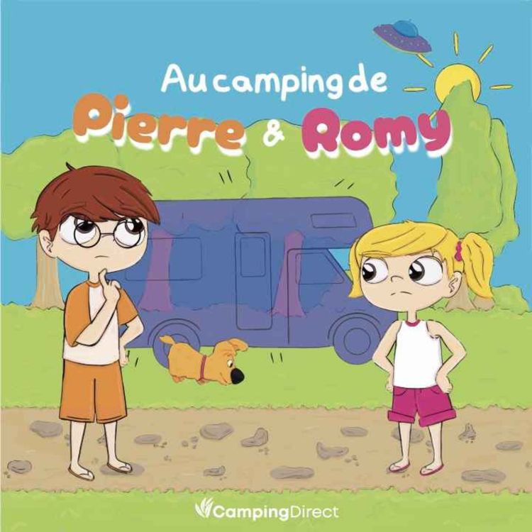 cover art for AU CAMPING DE PIERRE ET ROMY - L’enlèvement par des extraterrestres